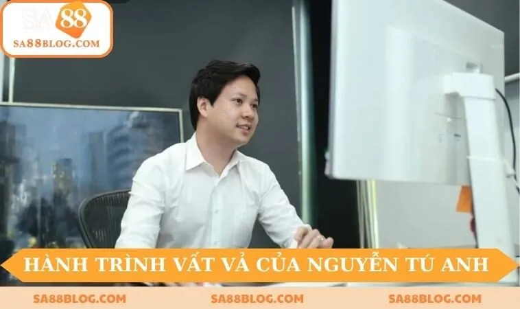 Hành trình vất vả của Nguyễn Tú Anh