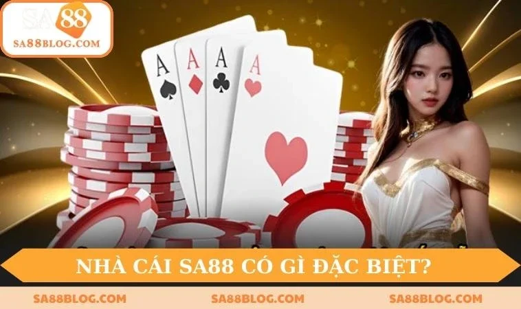 Nhà cái SA88 có gì đặc biệt? 