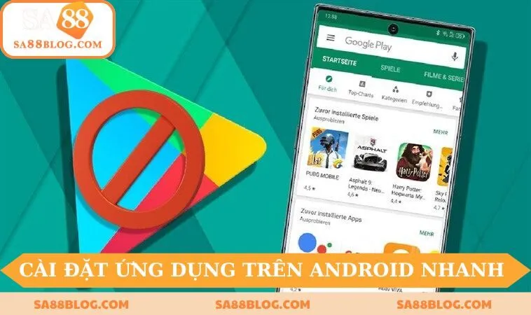 Thực hiện cài đặt ứng dụng trên Android siêu nhanh