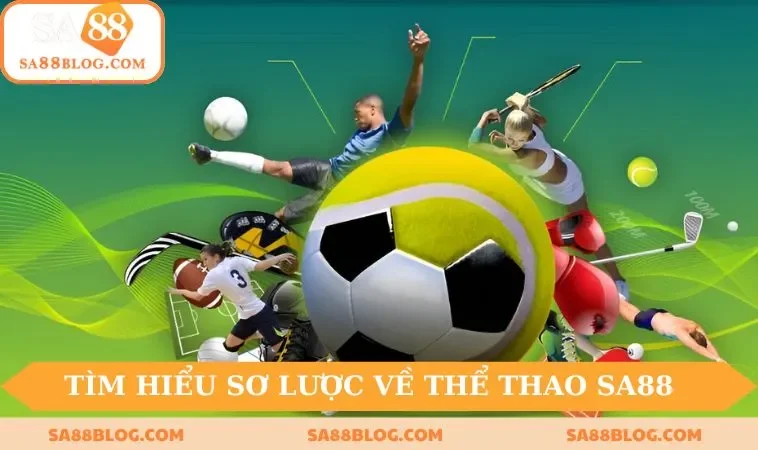 Tìm hiểu sơ lược về thể thao SA88